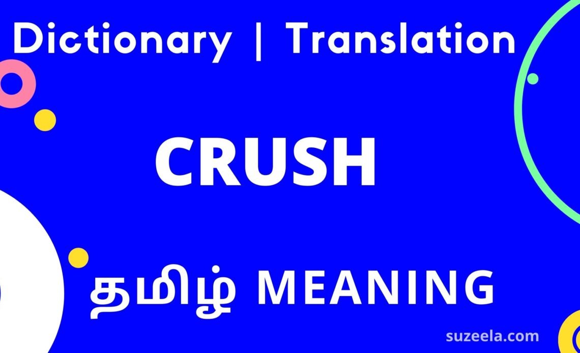 Crush Meaning in Tamil
